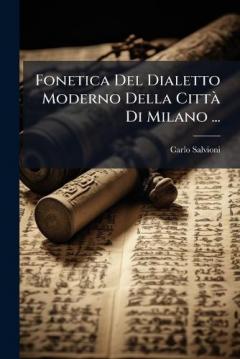 Fonetica Del Dialetto Moderno Della CittÃ Di Milano ...