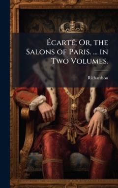 ÃcartÃ(c); Or, the Salons of Paris. ... in Two Volumes.