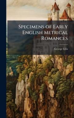 Coperta cărții Specimens of Early English Metrical Romances