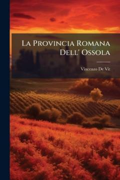 Coperta cărții La Provincia Romana Dell' Ossola