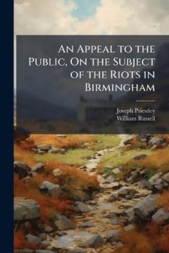An Appeal to the Public, On the Subject of the Riots in Birmingham