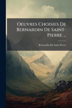 Coperta cărții Oeuvres Choisies De Bernardin De Saint-Pierre ...