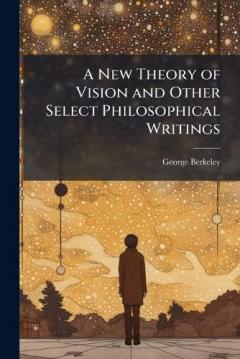 Coperta cărții A New Theory of Vision and Other Select Philosophical Writings