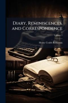 Coperta cărții Diary, Reminiscences, and Correspondence