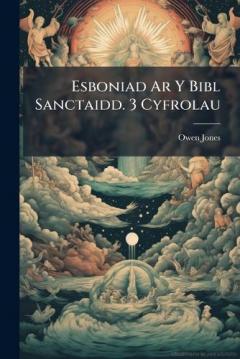 Esboniad Ar Y Bibl Sanctaidd. 3 Cyfrolau