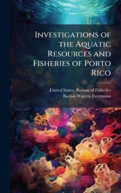 Coperta cărții Investigations of the Aquatic Resources and Fisheries of Porto Rico