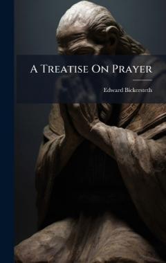 A Treatise On Prayer