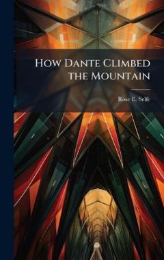 How Dante Climbed the Mountain