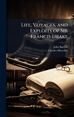 Coperta cărții Life, Voyages, and Exploits of Sir Francis Drake