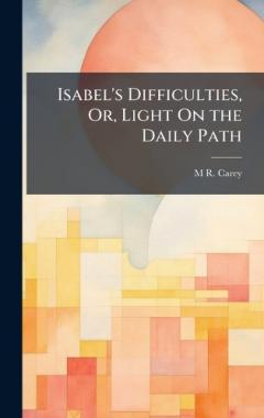Isabel's Difficulties, Or, Light On the Daily Path
