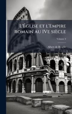 L'Ãglise et l'Empire romain au IVe siècle