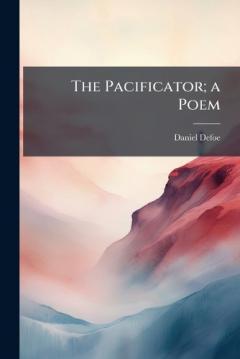 The Pacificator; a Poem