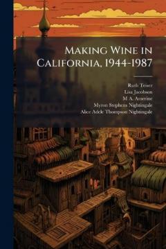 Making Wine in California, 1944-1987