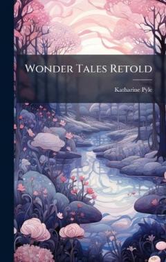 Coperta cărții Wonder Tales Retold