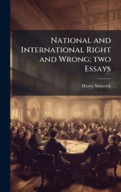 National and International Right and Wrong; two Essays