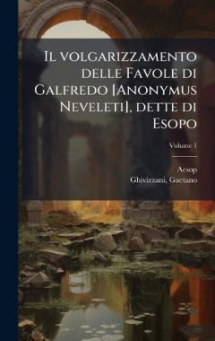 Il volgarizzamento delle Favole di Galfredo [Anonymus Neveleti], dette di Esopo