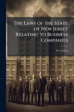 The Laws of the State of New Jersey Relating to Business Companies