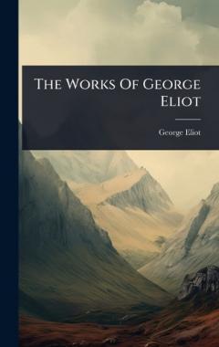 The Works Of George Eliot