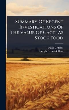 Coperta cărții Summary Of Recent Investigations Of The Value Of Cacti As Stock Food