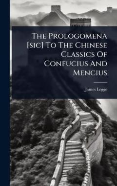 Coperta cărții The Prologomena [sic] To The Chinese Classics Of Confucius And Mencius