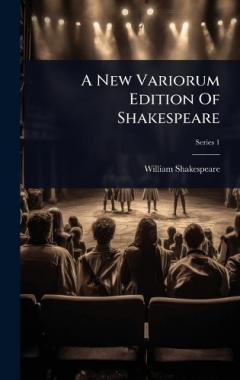 A New Variorum Edition Of Shakespeare