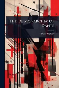 The 'de Monarchia' Of Dante