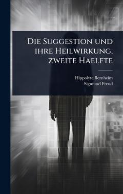 Die Suggestion und ihre Heilwirkung, zweite Haelfte