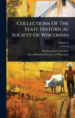 Collections Of The State Historical Society Of Wisconsin