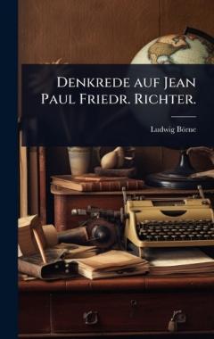 Denkrede auf Jean Paul Friedr. Richter.