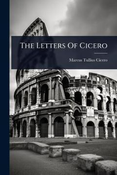 The Letters Of Cicero