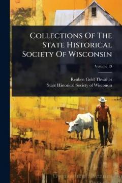 Collections Of The State Historical Society Of Wisconsin