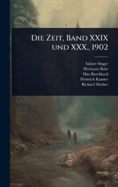 Die Zeit, Band XXIX und XXX., 1902