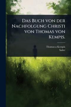 Das Buch von der Nachfolgung Christi von Thomas von Kempis.
