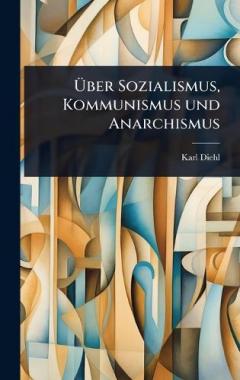 Ãber Sozialismus, Kommunismus und Anarchismus