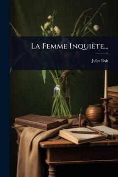 La Femme Inquiète...