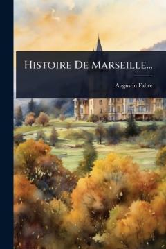 Histoire De Marseille...
