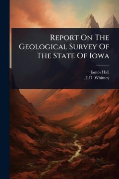 Coperta cărții Report On The Geological Survey Of The State Of Iowa