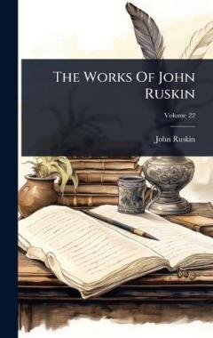 The Works Of John Ruskin