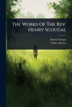 The Works Of The Rev. Henry Scougal