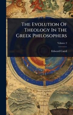 The Evolution Of Theology In The Greek Philosophers