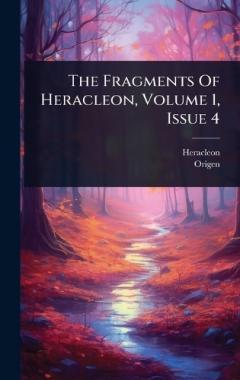 The Fragments Of Heracleon, Volume 1, Issue 4