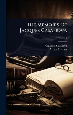 Coperta cărții The Memoirs Of Jacques Casanova