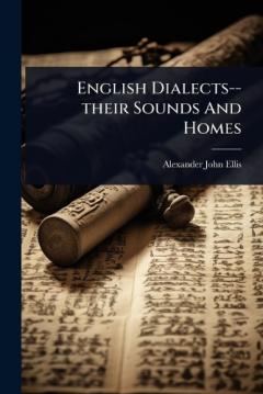 English Dialects--their Sounds And Homes