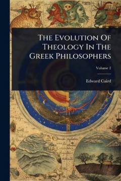 The Evolution Of Theology In The Greek Philosophers