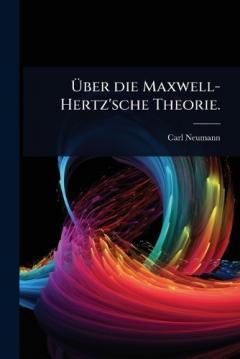 Coperta cărții Ãber die Maxwell-Hertz'sche Theorie.