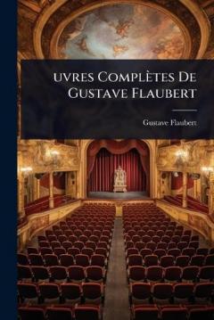 Âuvres Complètes De Gustave Flaubert