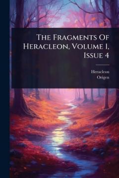 The Fragments Of Heracleon, Volume 1, Issue 4