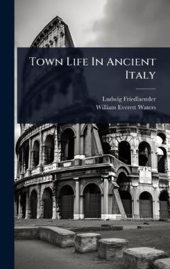 Town Life In Ancient Italy