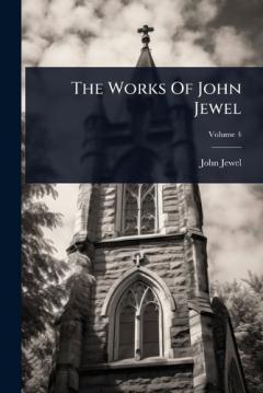 The Works Of John Jewel