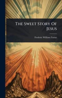 The Sweet Story Of Jesus